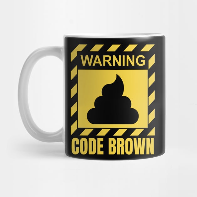 Warning Code Brown Funny Nurse & Parent Gift by TuncGK